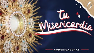 Tu Misericordia  Comunicadoras Eucarísticas Video Oficial [upl. by Caassi878]