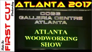 The Woodworking Shows  ATLANTA 2017 [upl. by Witty]