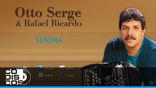 Señora Otto Serge Y Rafael Ricardo  Audio [upl. by David]