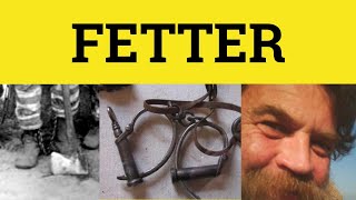 🔵 Fetter Meaning  Fettered Examples  Unfettered Defined  Fetter Definition  Fetter Unfettered [upl. by Amatruda]