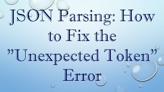 JSON Parsing How to Fix the quotUnexpected Tokenquot Error [upl. by Anailuj405]