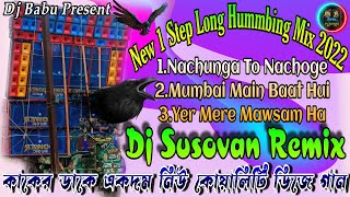 Dj Susovan Remix  New 1 Step Long Humming Mix NonStop Dj Song 2022 [upl. by Fremont]