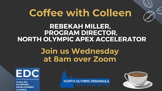 Coffee with Colleen amp Rebekah Miller Program Director for the North Olympic Pen APEX Accelerator [upl. by Lawtun]