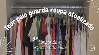 ORGANIZANDO E LIMPANDO MEU ARMÁRIO  TOUR ATUALIZADO [upl. by Alyn]