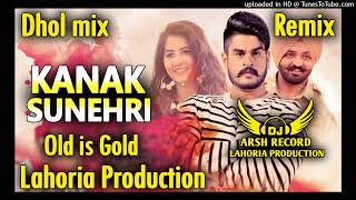 Kanak Sunheri Dhol RemixKadir Thind Lahoria Production mixDj Arsh Records Latest Punjabi Songs Dj [upl. by Amsirahc]