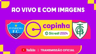 JOGO COMPLETO IVINHEMA FC MS X AMÉRICA FC SAF MG  PRIMEIRA FASE  COPINHA SICREDI 2024 [upl. by Renee]