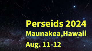 Perseids 2024 LIVE Aug 1112 from the Subaru Telescope on MaunaKea Hawaii ペルセウス座流星群ライブ 国立天文台すばる望遠鏡 [upl. by Eeluj358]