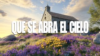 QUE SE ABRA EL CIELO LETRA  GRACIAS SEÑOR POR TU AMOR INFINITO Y TU GRACIA ABUNDANTE [upl. by Enohpets391]