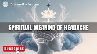 Headaches A Spiritual Perspective You Need to Know [upl. by Geibel388]