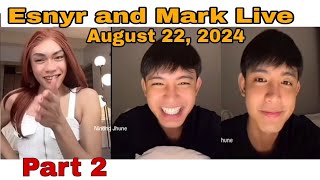 Esnyr And Mark Ian Tiktok live 22 August 2024 part 2 esnyr shan shanvesagas [upl. by Dreyer62]