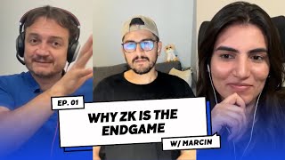 Episode 01  Why ZK is the Endgame  Marcin Michalski [upl. by Suedaht]