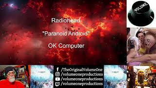 Radiohead  1st Time Reaction quotParanoid Androidquot by Volume One  Ok Computer  IK HEARD THIS BEFORE [upl. by Naimed783]