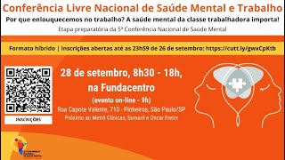 Conferência Livre Nacional de Saúde Mental no Trabalho [upl. by Anoi676]