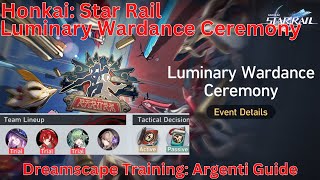 Luminary Wardance Ceremony Dreamscape Training Argenti Guide 【Honkai Star Rail 25】 [upl. by Dahsar687]