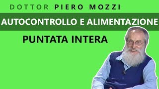 Dott Mozzi AUTOCONTROLLO E ALIMENTAZIONE  Puntata intera [upl. by Jr]