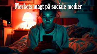 Mørkets magt på sociale medier [upl. by Esmeralda]