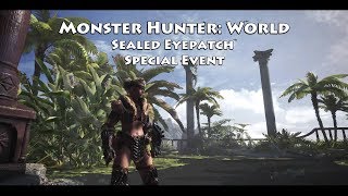 Monster Hunter World  Sealed Eyepatch  Timed Event [upl. by Eimaral]