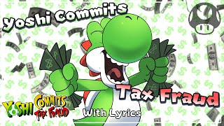 Yoshi Commits Tax Fraud WITH LYRICS THE MUSICAL [upl. by Woo]