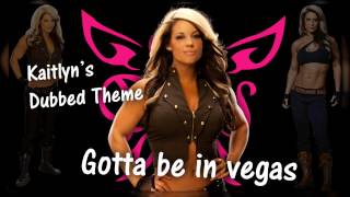 WWE Kaitlyn Dubbed Theme  Gotta be in Vegasinstrumental  Download [upl. by Otrebla]