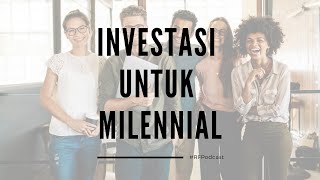 Investasi Untuk Milennial  RFPodcast [upl. by Ahseinaj]