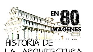 HISTORIA DE LA ARQUITECTURA EN 80 IMAGENES [upl. by Bruyn]