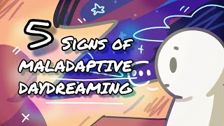 5 Signs of Maladaptive Daydreaming [upl. by Vrablik]