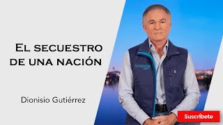 323 Dionisio Gutiérrez El secuestro de una nación Razón de Estado [upl. by Ecyrb412]