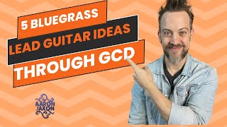 Mastering Bluegrass Guitar 5 Essential Bluegrass Lead Ideas Through GCD [upl. by Milton717]