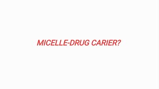 MICELLE  DRUG CARIER [upl. by Surad]