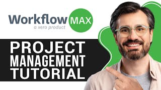 WorkflowMax Tutorial for Beginners  StepbyStep Guide to Project Management 2024 [upl. by Gem]