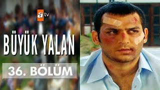 Büyük Yalan 36 Bölüm [upl. by Faletti]