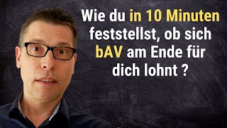 Lohnt sich eine betriebliche Altersvorsorge bAV  Soll ich das abschließen [upl. by Carmen]