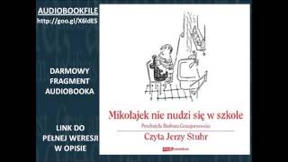 MIKOŁAJEK NIE NUDZI SIĘ W SZKOLE czyta Jerzy Stuhr  René Goscinny [upl. by Rodrich]