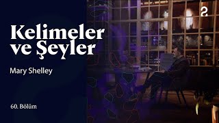 Mary Shelley  Kelimeler ve Şeyler  60 Bölüm trt2 [upl. by Ativak983]