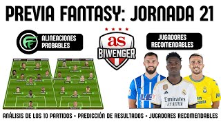 ✅ ANÁLISIS FANTASY JORNADA 21 ALINEACIONES Y RECOMENDACIONES DE CADA PARTIDO  BIWENGER 2324 [upl. by Nylinej]