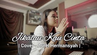 JUDIKA  JIKALAU KAU CINTA AUREL HERMANSYAH COVER [upl. by Afrikah]