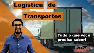 Logística de Transportes  O que você precisa saber [upl. by Bennink]