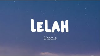 Utopia  Lelah Lirik [upl. by Nichola]