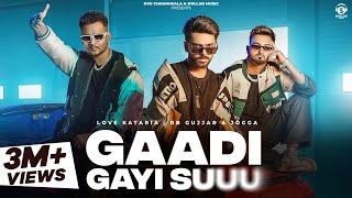 Gadi Gayi Suuu Official Video Jogga  Love Kataria  RB Gujjar  New Haryanvi Song 2023 [upl. by Afton314]