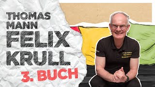 Thomas Mann „Felix Krull“  Gesamtüberblick 3 Buch [upl. by Zoellick381]