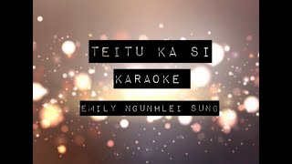 Emily Sung  Teitu Ka Si KARAOKE with background vocals [upl. by Bellew]