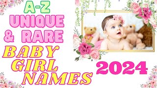 AZ Unique And Rare Baby Girl Names And Their Meanings For 2024 [upl. by Lemaceon]