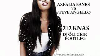 Azealia Banks vs Steve Angello  Knas 212 Dj Óli Geir Bootleg  Radio edit [upl. by Euqirne]