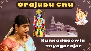 Orajupu Chu Chedi Nyayama  Kannadagowla Thyagarajar  N S kamakshi [upl. by Japeth]