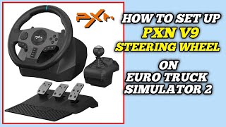 HOW TO SETUP PXN V9 STEERING WHEEL ON EURO TRUCK SIMULATOR 2  TAGALOG [upl. by Nynahs]