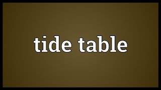 Tide table Meaning [upl. by Gwenore]