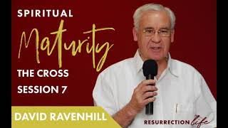 Spiritual Maturity Session 7  The Cross  David Ravenhill [upl. by Asserak]