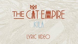 The Cat Empire  Kila Lyric Video [upl. by Caves]