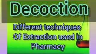 Decoction  extraction  extraction techniques [upl. by Nymassej68]