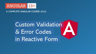 Custom Validation and Error Code  Reactive Forms  Angular 13 [upl. by Trefler]